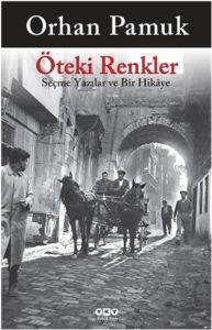 Öteki Renkler; Seçme Yazılar ve Bir Hikaye - Yapı Kredi Yayınları
