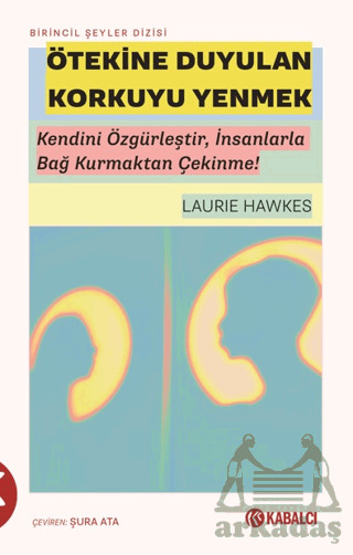 Ötekine Duyulan Korkuyu Yenmek - Kabalcı Yayınevi - Doruk Yayınları