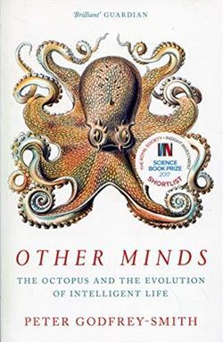 Other Minds: The Octopus And The Evolution Of Intelligent Life - William Collins