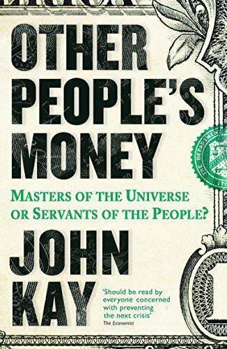 Other People's Money: Masters Of The Universe Or Servants Of The People? - Profile Books