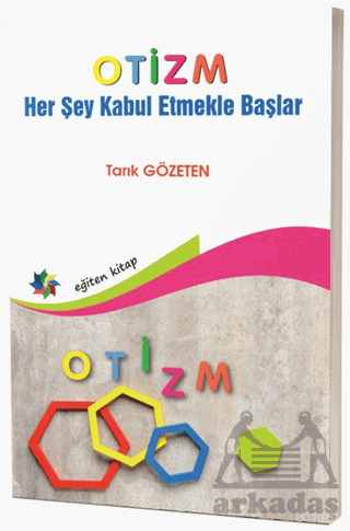 Otizm ''Her Şey Kabul Etmekle Başlar'' - Eğiten Kitap