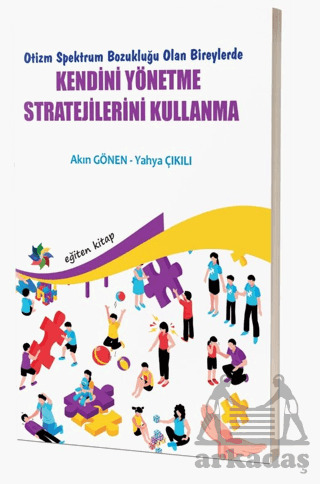 Otizm Spektrum Bozukluğu Olan Bireylerde Kendini Yönetme Stratejilerini Kullanma - Eğiten Kitap