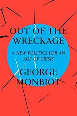 Out Of The Wreckage: A New Politics For An Age Of Crisis (Hardcover) - 1