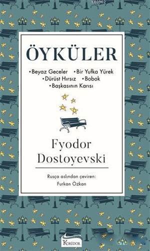 Öyküler; Beyaz Geceler - Bir Yufka Yürek - Dürüst Hırsız - Bobok - Başkasının Karısı - Koridor Yayıncılık - Bez Cilt