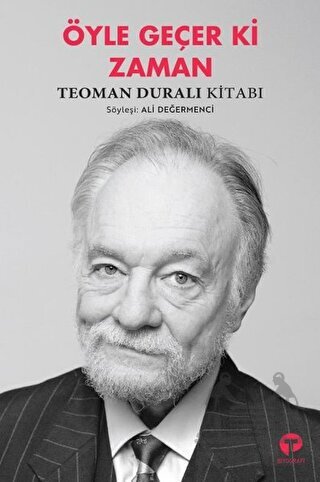 Öyle Geçer Ki Zaman - Turkuvaz Kitap