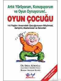 Oyun Çocuğu (1-3 Yaş); Artık Yürüyorum, Konuşuyorum ve Oyun Oynuyorum! - Hyb Yayıncılık