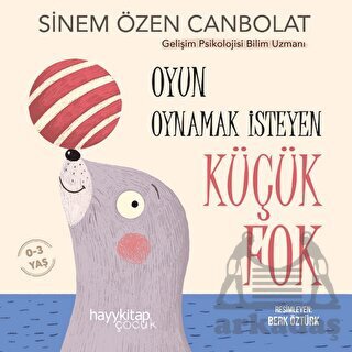 Oyun Oynamak İsteyen Küçük Fok - Hayykitap