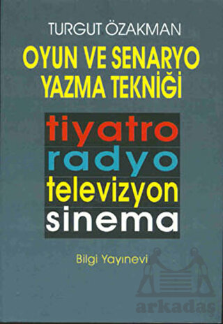 Oyun Ve Senaryo Yazma Tekniği - Bilgi Yayınevi