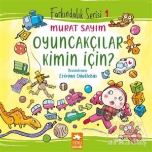 Oyuncakçılar Kimin İçin? - Eksik Parça Yayınları