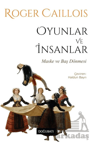 Oyunlar Ve İnsanlar - Doğu Batı Yayınları