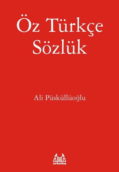 Öz Türkçe Sözlük - 1