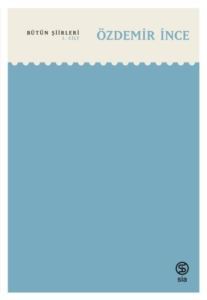 Özdemir İnce Bütün Şiirleri 1.Cilt - Siakitap