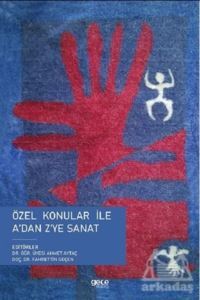 Özel Konular İle A’Dan Z’Ye Sanat - 1