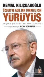 Özgür Ve Adil Bir Türkiye İçin Yürüyüş - Tekin Yayınevi