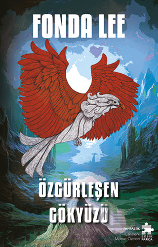Özgürleşen Gökyüzü - Eksik Parça Yayınları