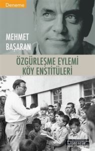 Özgürleşme Eylemi Köy Enstitüleri - Literatür Yayıncılık