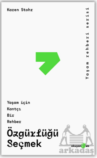 Özgürlüğü Seçmek - Okuyan Us Yayınları