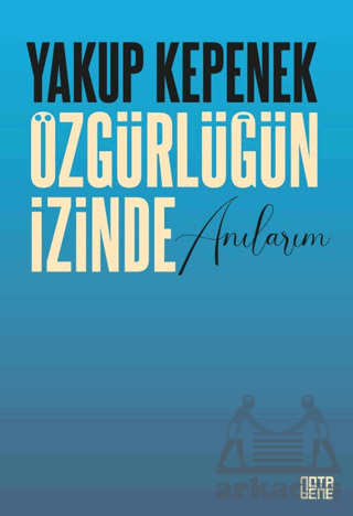 Özgürlüğün İzinde Anılarım - 1