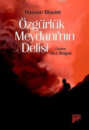 Özgürlük Meydanının Delisi - Pan Yayıncılık