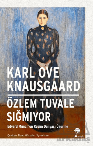 Özlem Tuvale Sığmıyor/Edvard Munch’Un Resim Dünyası Üzerine - Monokl Yayınları