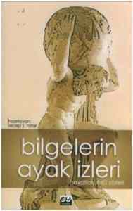 Özlü Güzel Sözler Bilge Yaşamlar; Bilgelerin Ayak İzleri - 1