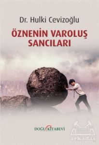 Öznenin Varoluş Sancıları - Doğu Kitabevi