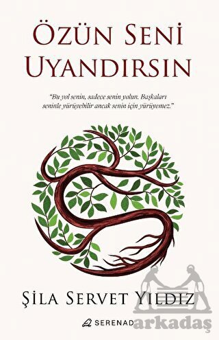 Özün Seni Uyandırsın - Serenad Yayınevi