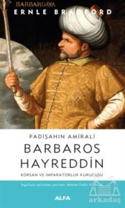 Padişahın Amirali Barbaros Hayreddin - Alfa Yayınları