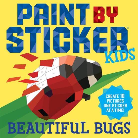 Paint by Sticker Kids: Beautiful Bugs Create 10 Pictures One Sticker at a Time! (Kids Activity Book, Sticker Art, No Mess Activity, Keep Kids Busy) - Paint by Sticker - Workman Publishing Company
