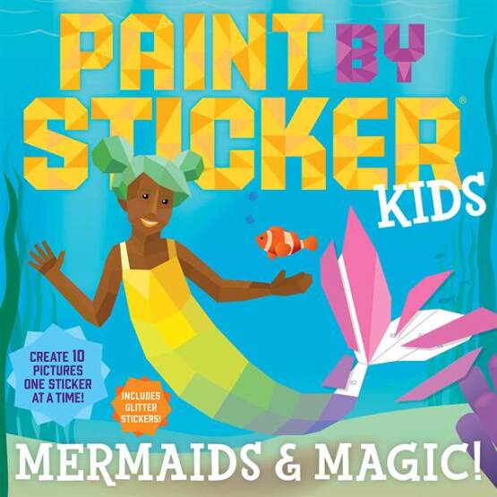 Paint by Sticker Kids: Mermaids & Magic! Create 10 Pictures One Sticker at a Time! Includes Glitter Stickers - Paint by Sticker - 1