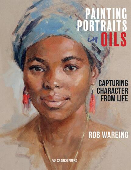 Painting Portraits in Oils Capturing Character from Life - 1