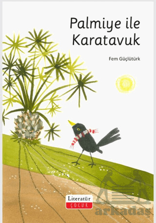 Palmiye İle Karatavuk - Literatür Çocuk