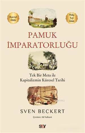 Pamuk İmparatorluğu; Tek Bir Meta İle Kapitalizmin Küresel Tarihi - Say Yayınları