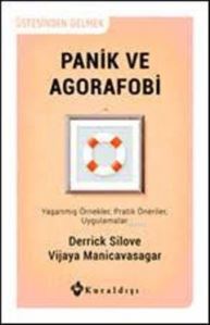Panik Ve Agorafobi; Üstesinden Gelmek - Yaşanmış Örnekler, Pratik Öneriler, Uygulamalar - Kuraldışı Yayınevi