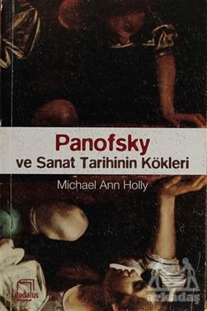 Panofsky Ve Sanat Tarihinin Kökleri - 1