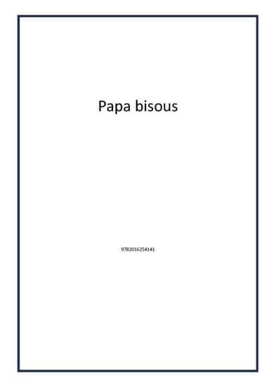 Papa bisous - 1