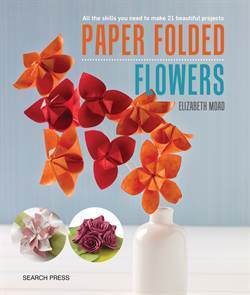 Paper Folded Flowers - Search Press