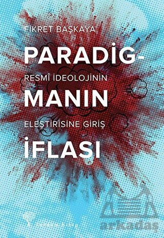 Paradigmanın İflası; Resmî İdeolojinin Eleştirisine Giriş - Yordam Kitap