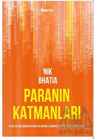 Paranın Katmanları: Altın Ve Dolardan Bitcoin Ve Merkez Bankası Dijital Para Birimlerine - 1