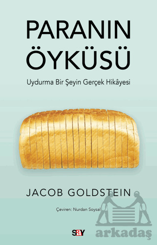 Paranın Öyküsü - Uydurma Bir Şeyin Gerçek Hikayesi - Say Yayınları