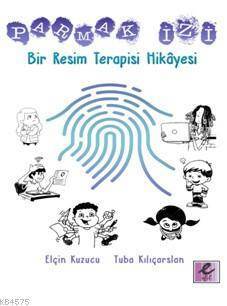 Parmak İzi; Bir Resim Terapisi Hikayesi - Efil Yayınevi