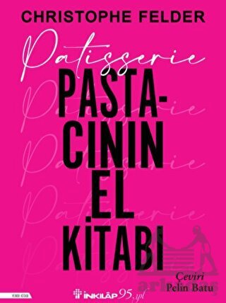 Patisserie: Pastacının El Kitabı - İnkılap Kitabevi