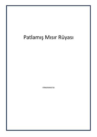 Patlamış Mısır Rüyası - 1