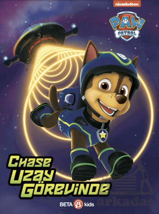 Paw Patrol Chase Uzay Görevinde - Beta Kids