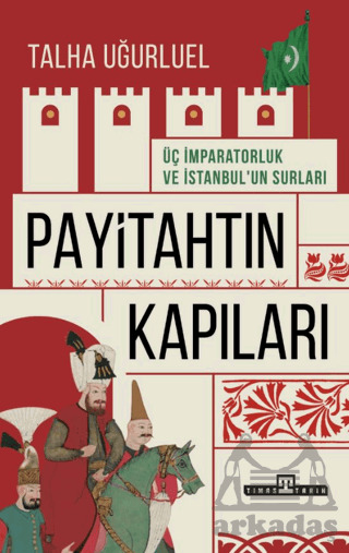 Payitahtın Kapıları - Timaş Tarih