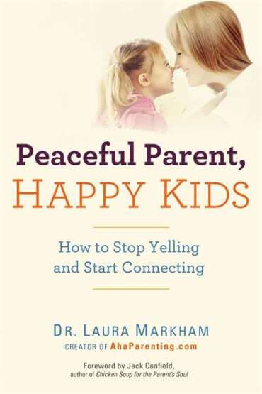 Peaceful Parent, Happy Kids - TarcherPerigee USA