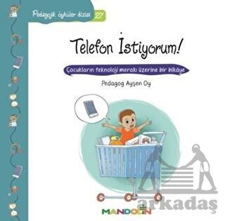 Pedagojik Öyküler Dizisi 27- Telefon İstiyorum! - Mandolin Yayınları
