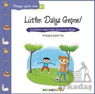 Pedagojik Öyküler Dizisi 29 - Lütfen Dalga Geçme - 1