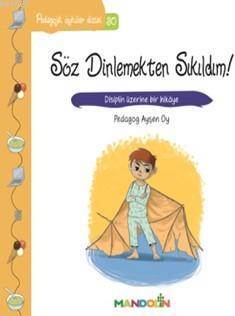 Pedagojik Öyküler Dizisi 30- Söz Dinlemekten Sıkıldım! - Mandolin Yayınları