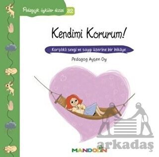 Pedagojik Öyküler Dizisi 32- Kendimi Korurum! - Mandolin Yayınları